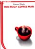 ALTA FEDELTA'    0 TOOMUCHCOFFEMAN - COLLANA ALTA FEDELTA'    0