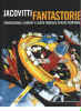 JACOVITTI FANTASTORIE FANTASCIENZA FANTASY E ALTRE FANTASIE SPAZIO-TEMP.