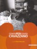 CENTO PER CENTO CAVAZZANO PUBBLICAZIONE REALIZZATA PER I 60 ANNI DI GIORGIO CAVAZZANO E IN OCCASIONE DELLA MOSTRA "CENTO PER CENTO CAVAZZANO"