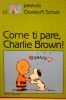 PEANUTS CHARLES M.SCHULZ #10 - SIAMO CON TE, CHARLIE BROWN!