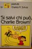 PEANUTS CHARLES M.SCHULZ #16 - SI SALVI CHI PUO', CHARLIE BROWN!