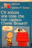 PEANUTS CHARLES M.SCHULZ #18 - C'è ANCORA UNA COSA CHE NON CAPISCO CHARLIE BROWN!!!