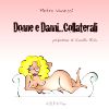 DONNE E DANNI... COLLATERALI PREFAZIONE DI CLAUDIO BISIO