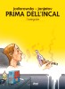 PRIMA DELL'INCAL    1 PRIMA DELL`INCAL - INTEGRALE    1