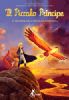 IL PICCOLO PRINCIPE    2 IL PIANETA DELL'UCCELLO DI FUOCO LE NUOVE AVVENTURE BASATE SUL CAPOLAVORO DI ANTOINE DE SAINT-EXUPERY