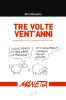 TRE VOLTE VENT'ANNI    2 AUTOBIOGRAFIA DI UN VIGNETTISTA MA NON SOLO DINO MANETTA