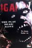 IGAI - THE PLAY DEAD/ALIVE    1