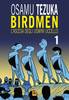 BIRDMEN - L'IMPERO DEI VOLATILI    1 (DI 2) DI OSAMU TEZUKA