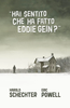 "HAI SENTITO CHE HA FATTO EDDIE GEIN?" HAI SENTITO CHE HA FATTO EDDIE GEIN?