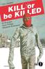 MONDADORI OSCAR INK KILL OR BE KILLED    4 LIBRO QUATTRO
