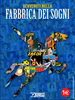 BENVENUTI NELLA FABBRICA DEI SOGNI