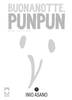 BUONANOTTE, PUNPUN - NEW EDITION    7 (DI 7) ULTIMO NUMERO!
