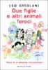 DUE FIGLIE E ALTRI ANIMALI FEROCI DI LEO ORTOLANI -  DIARIO DI UN'ADOZIONE INTERNAZIONALE