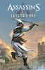 ASSASSIN'S CREED: LA CITTA' D'ORO (ROMANZO)