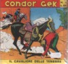 ALBETTO CONDOR GEK    1 IL CAVALIERE DELLE TENEBRE NUOVA SERIE 1955 - 1 A 18