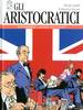 GLI ARISTOCRATICI EDIZIONE INTEGRALE    3 INCONTRO CON I CLASSICI