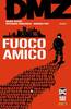DC BLACK LABEL HITS DMZ VOL.    4 FUOCO AMICO